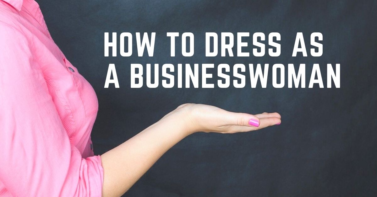 how to dress as a businesswoman 